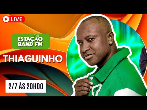THIAGUINHO NO ESTAÇÃO BAND FM AO VIVO