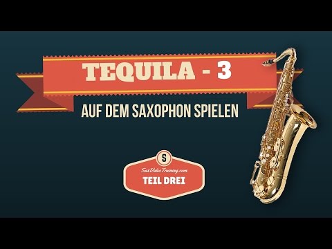 Tequila auf dem Saxophon lernen (Part 3 von 3) - Online Video Training