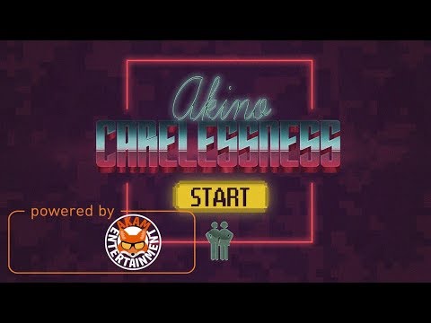 Akino DirtFree - Carlessness Start - July 2017