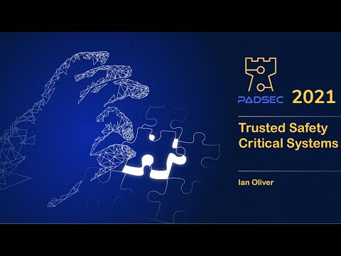 Trusted Safety Critical Systems | Ian Oliver | PADSEC 2021
