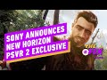 Sony Announces PSVR2 Specs, First Exclusive Game - IGN Daily Fix