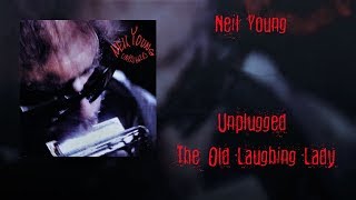 Neil Young - The Old Laughing Lady  - Unplugged ( Lyrics )