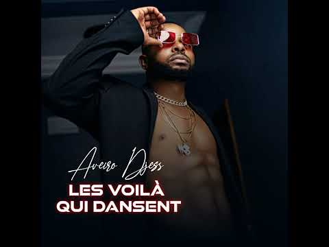 Aveiro Djess - Les voilà qui dansent