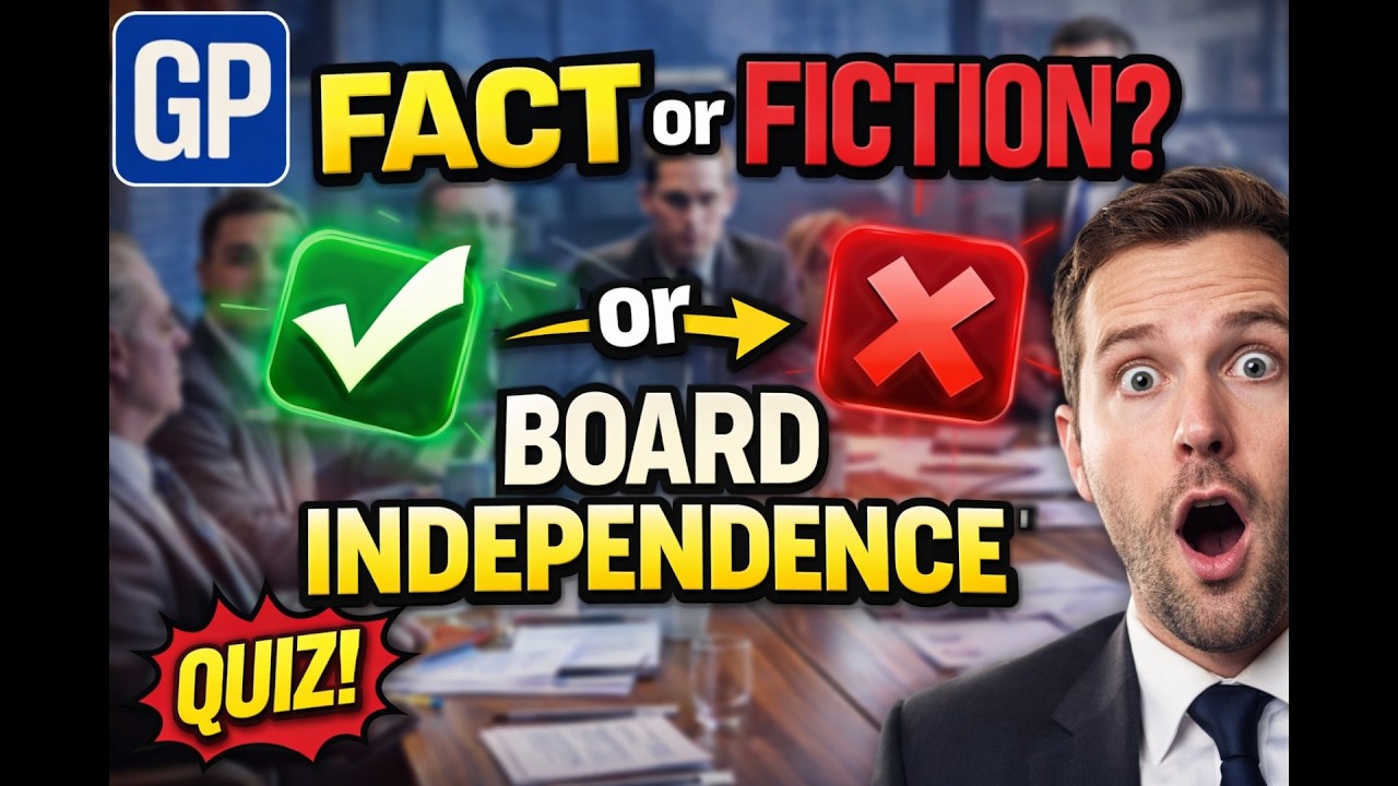 Fact or Fiction: Board Independence (Most People Get This Wrong)