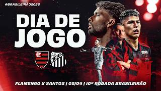 🔴 AO VIVO: FLAMENGO x SANTOS | PRÉ-JOGO + NARRAÇÃO | BRASILEIRÃO (05/04/26)