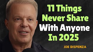 11 Things Never Share With Anyone In This Year - Dr Joe Dispenza Motivation