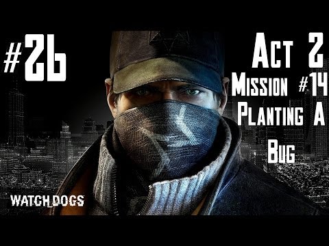 Watch Dogs - Walkthrough - Part 26 - Act 2 - Mission #14 - Planting A Bug | CenterStrain01