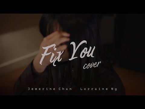 FIX YOU- Coldplay [Cover by Jemerine Chan & Lorraine Ng]
