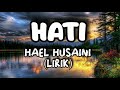 Hael Husaini - HATI (LIRIK)