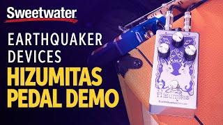 Video thumbnail for EarthQuaker Devices Hizumitas Pedal Demo by Sweetwater