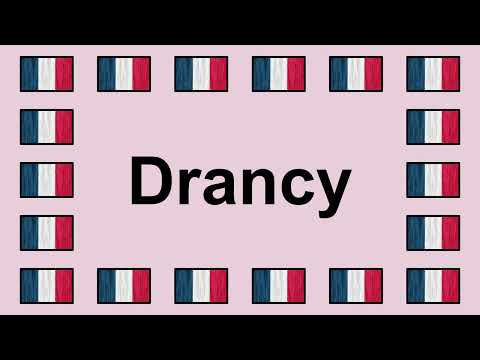 Prononcer DRANCY en Français 🇫🇷