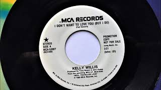 I Don&#39;t Want To Love You But I Do , Kelly Willis , 1990
