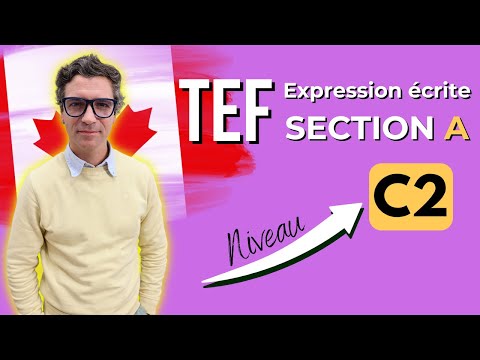 TEF et TEF Canada - Expression écrite niveau C1/C2 - Section A