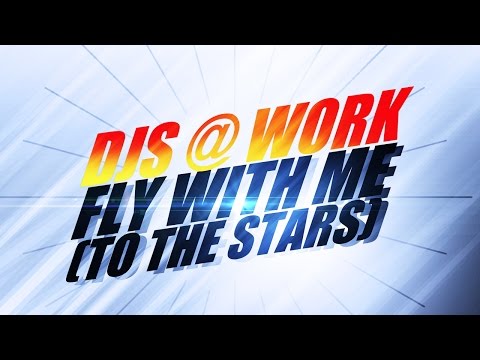 Djs@Work – Fly With me (To The Stars) *2002