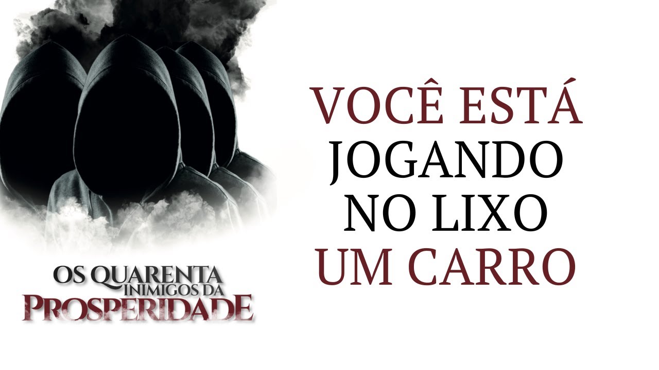 Os 40 Inimigos da Prosperidade | Desorganização | Adeildo Silva