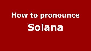 How to pronounce Solana
