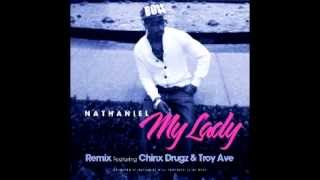 Nathanie Featuring Troy Ave & Chinx - "My Lady" Remix