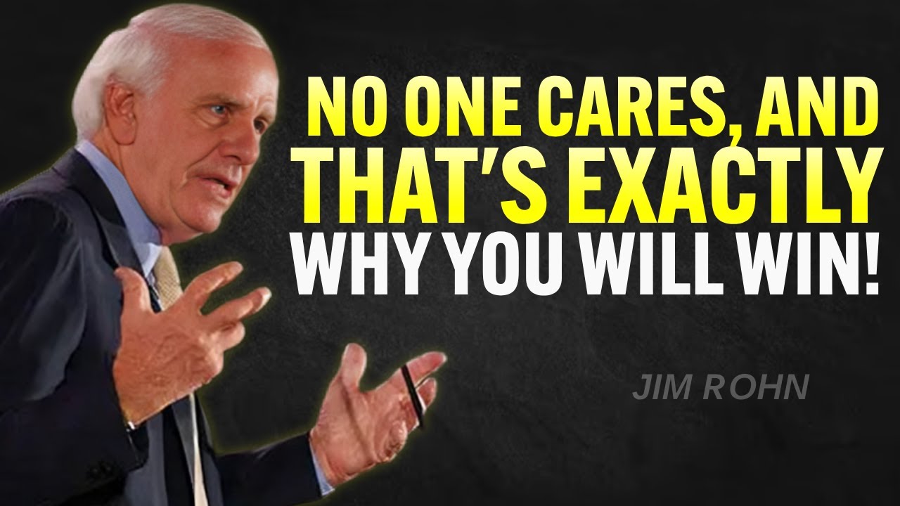 WHY NOBODY CARES, AND WHY THATS YOUR BIGGEST ADVANTAGE - Jim Rohn Motivation