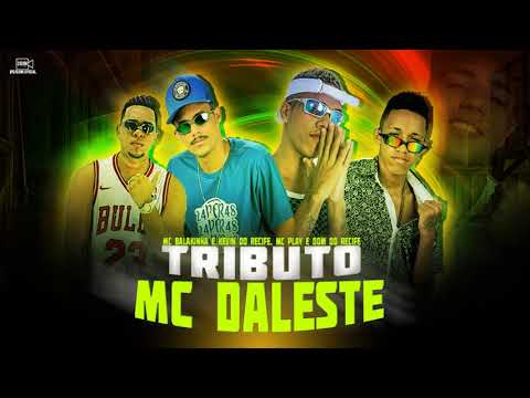 MC BALAKINHA E KEVIN DO RECIFE, MC PLAY E DOM DO RECIFE - TRIBUTO MC DALESTE