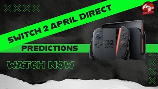 Nintendo Switch 2’s April Direct – Predictions & Wishlist!