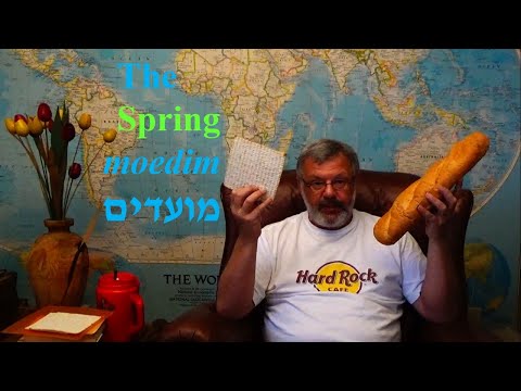 The Spring Moedim (Passover, Unleavened Bread, First Fruits)