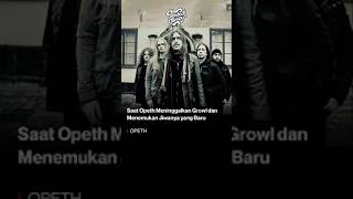 Download lagu Saat Opeth Meninggalkan Growl dan Menemukan Jiwanya yang Baru mp3