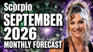 SCORPIO: SEPTEMBER 2026: THE FUTURE IS OPENING UP