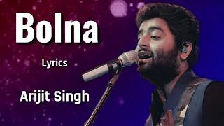 Bolna (Lyrics) - Arijit Singh | Asees Kaur, Tanishk Bagchi | Kapoor &amp; Sons