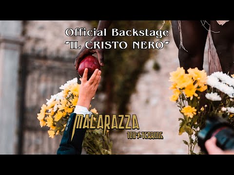 Malarazza 100% Terrone - Official Backstage "Il Cristo Nero"