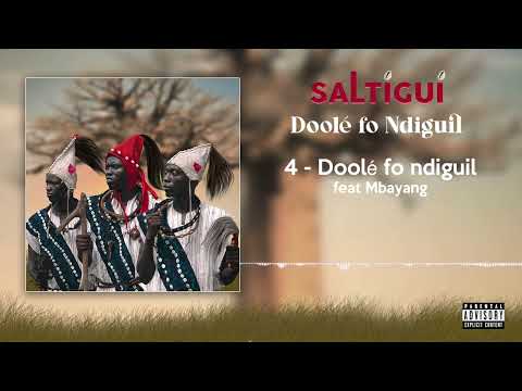 SALTIGUI feat MBAYANG _ DOOLE FO NDIGUIL _ ALBUM DOOLE-FO-NDIGUIL