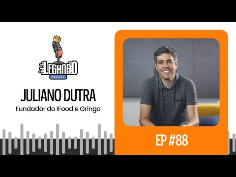 JULIANO DUTRA - LEGANDO PODCAST #88