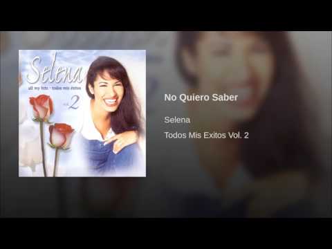 Selena - No Quiero Saber