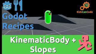 Godot Recipe: KinematicBody + Stopping on Slopes