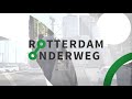 Rotterdam Onderweg