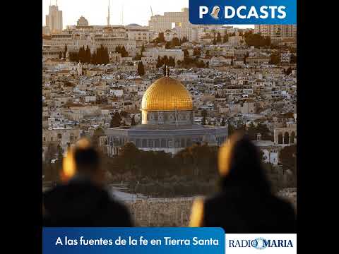 A las fuentes de la fe en Tierra Santa 18/01/26