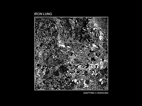 Iron Lung - Adapting // Crawling (2025)