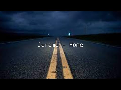 Jerome - Home (Lyrics) feat. Sarah de Warren