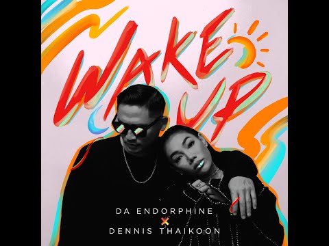Dennis Thaikoon x Da Endorphine - "Wake Up"