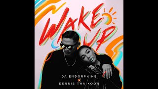 Download lagu Dennis Thaikoon x Da Endorphine - 'Wake Up' mp3 Download lagu Dennis Thaikoon x Da Endorphine - 'Wake Up' mp3