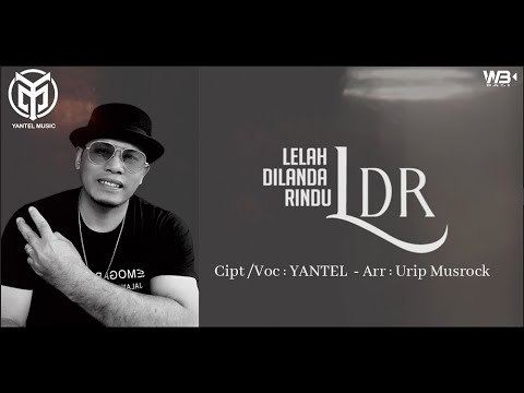 YANTEL - LDR (LELAH DILANDA RINDU) - VIDEO LIRIK