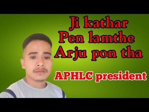 Ji kathar pen lam the arju pon ik tha APHLC aphan k kaphere ji ta akam ave🔥