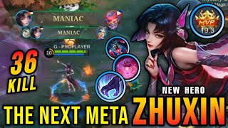 36 Kills + 2x MANIAC!! The Next META Zhuxin New Hero Mobile Legend!! - New Hero Tryout ~ MLBB