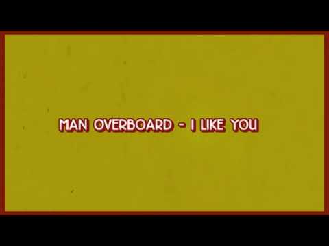 I Like You - Man Overboard