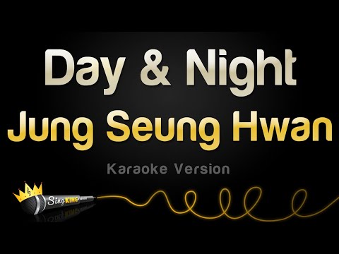 Jung Seung Hwan - Day & Night (Karaoke Version)