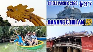 Chan May, Vietnam - Danang & Hoi An Tour, Bamboo Basket Boats, Dragon Bridge - Circle Pacific Cruise