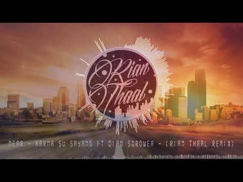 Near - Karna Su Sayang Ft Dian Sorowea - (Rian Thaal Remix)