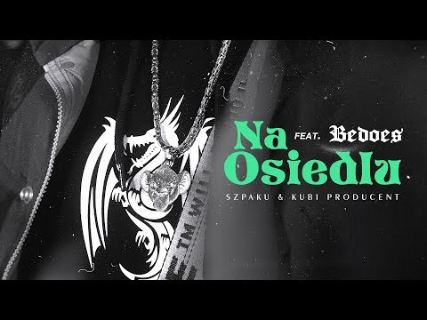 Szpaku & Kubi Producent ft. Bedoes - Na osiedlu