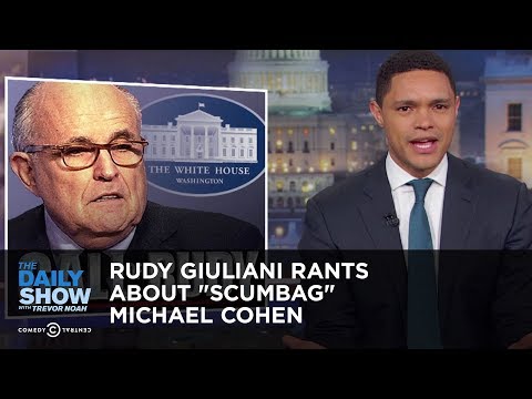 Rudy Giuliani Rants About "Scumbag" Michael Cohen | The Daily Show