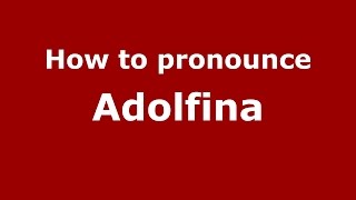 How to pronounce Adolfina