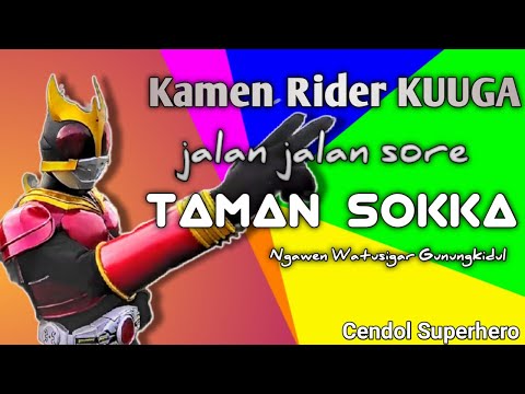 Kamen Rider Kuuga Jalan Jalan Taman Sokka